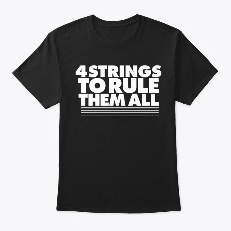 4 Strings To Rule Them All